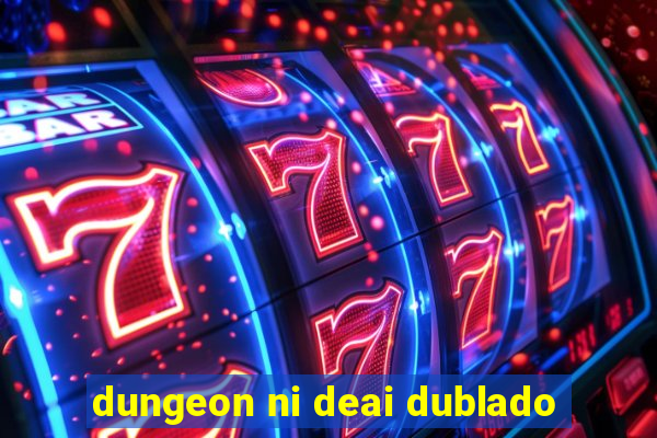 dungeon ni deai dublado